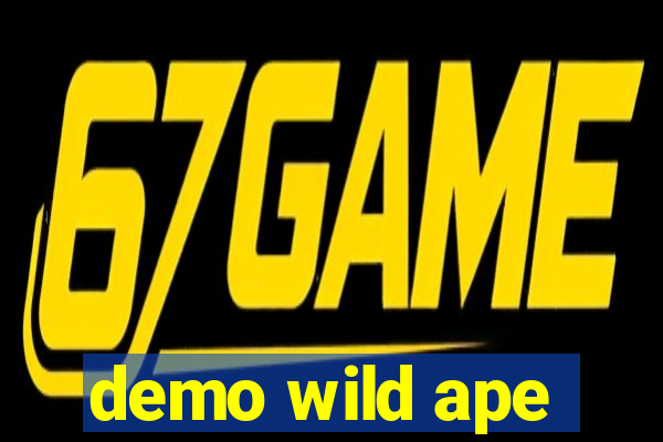 demo wild ape