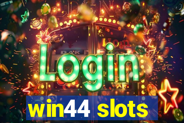 win44 slots