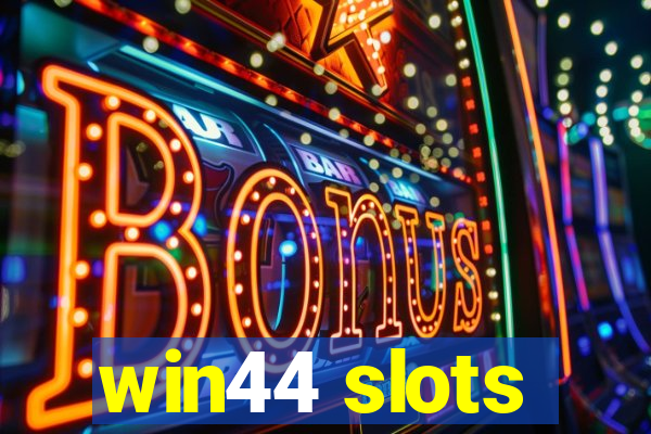 win44 slots