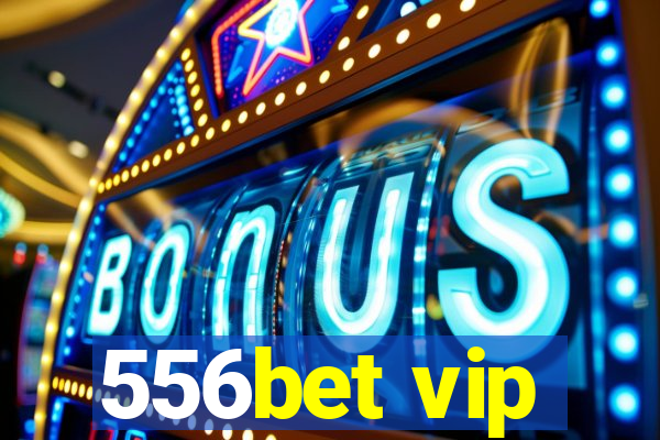 556bet vip