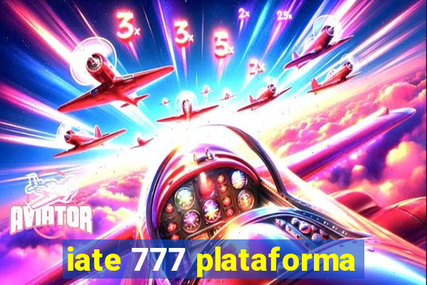 iate 777 plataforma