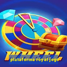 plataforma royal jogo