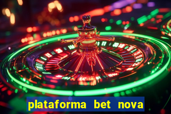 plataforma bet nova pagando no cadastro