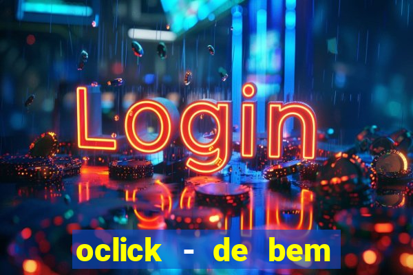 oclick - de bem com a vida resultado do jogo do bicho