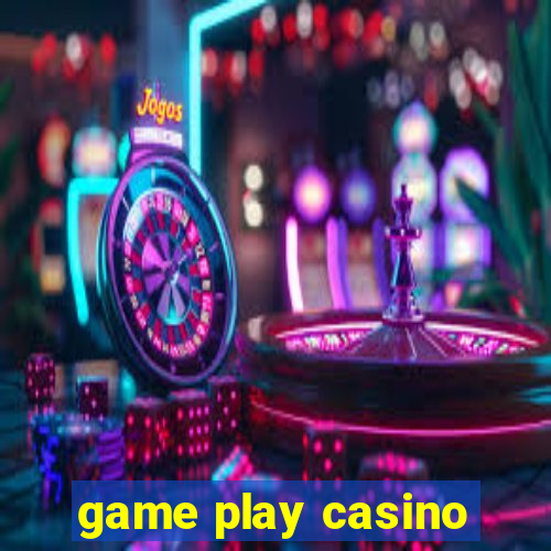 game play casino