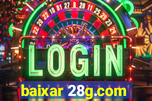 baixar 28g.com