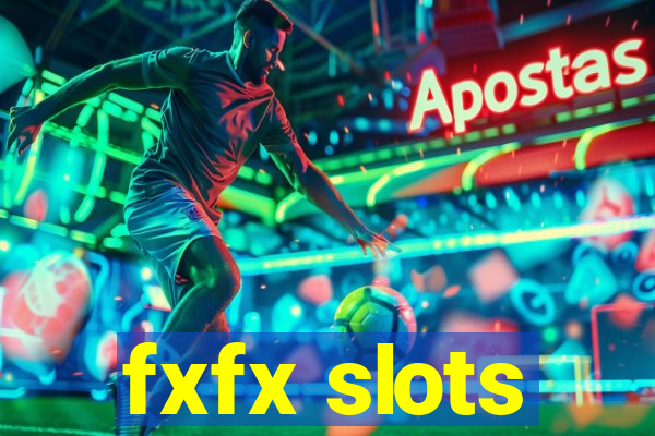 fxfx slots