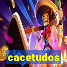 cacetudos