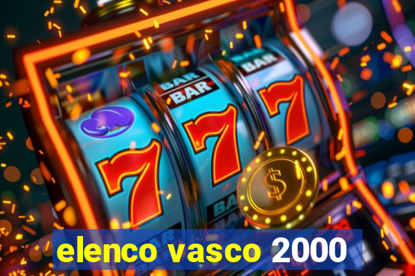 elenco vasco 2000