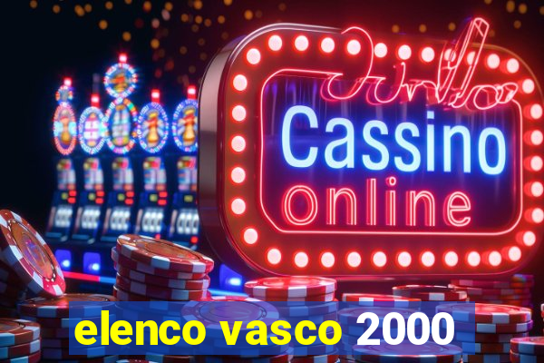 elenco vasco 2000