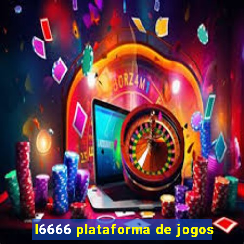 l6666 plataforma de jogos