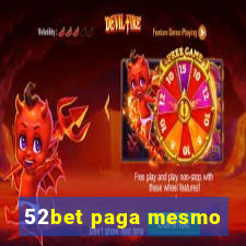 52bet paga mesmo