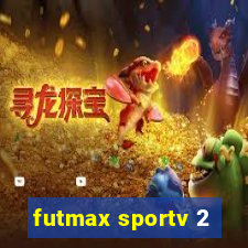 futmax sportv 2