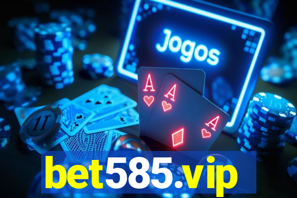 bet585.vip