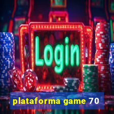 plataforma game 70