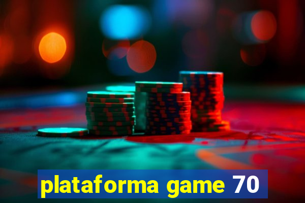 plataforma game 70