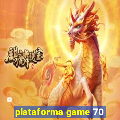 plataforma game 70