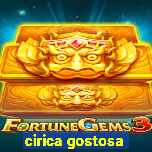 cirica gostosa