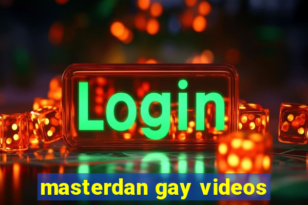 masterdan gay videos