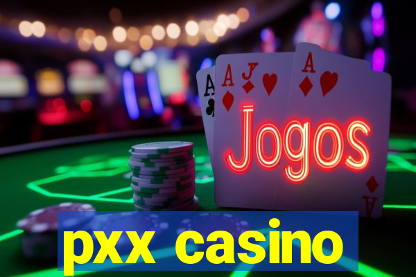 pxx casino