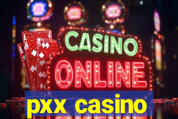 pxx casino