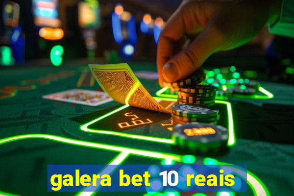 galera bet 10 reais