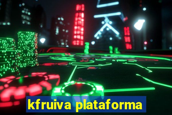 kfruiva plataforma