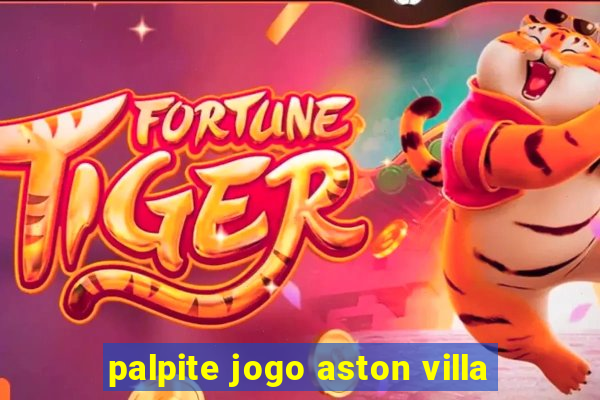 palpite jogo aston villa