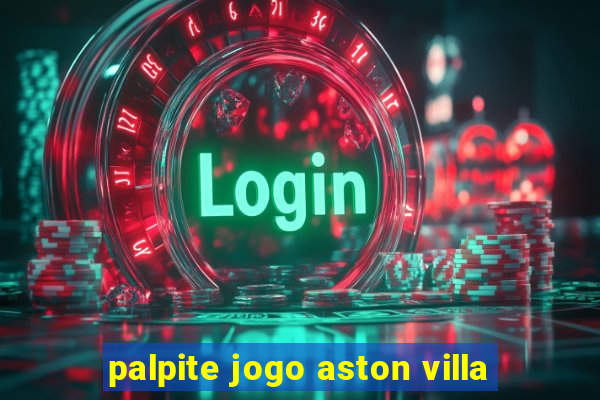 palpite jogo aston villa