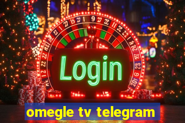 omegle tv telegram