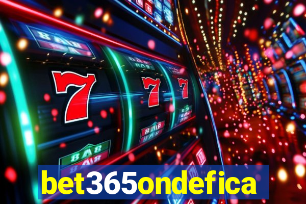 bet365ondefica