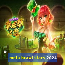 meta brawl stars 2024