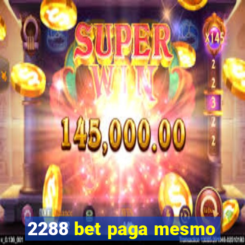 2288 bet paga mesmo