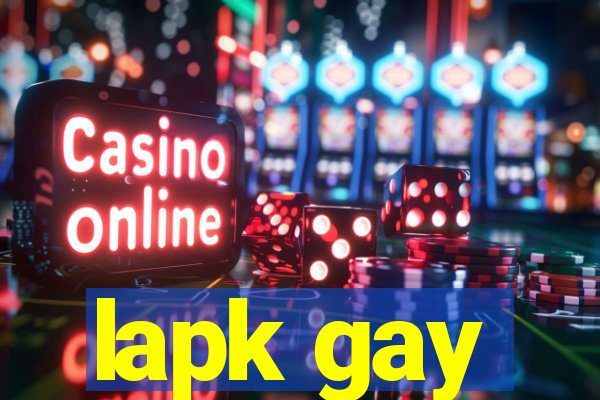 lapk gay