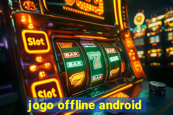 jogo offline android