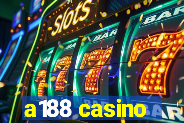 a188 casino