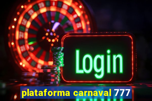 plataforma carnaval 777