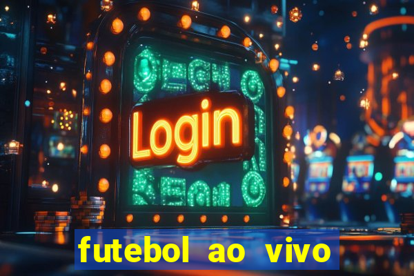 futebol ao vivo max tv