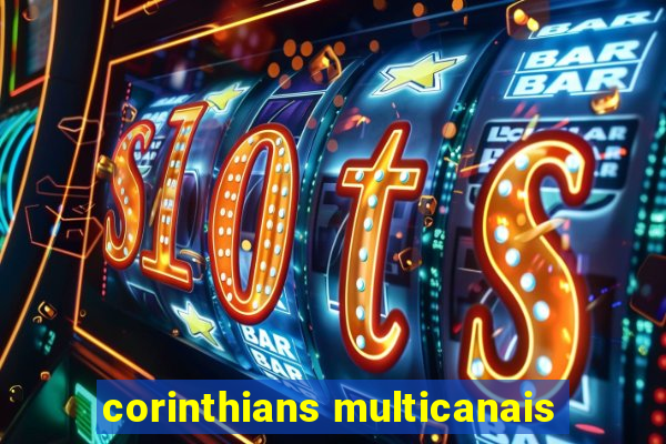 corinthians multicanais