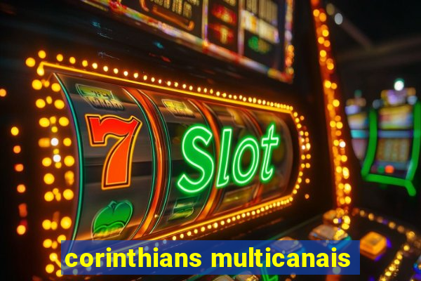 corinthians multicanais