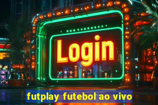 futplay futebol ao vivo