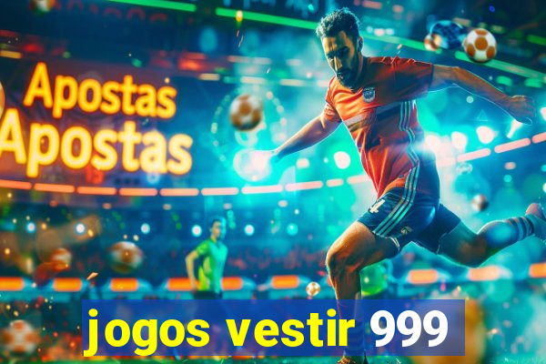 jogos vestir 999