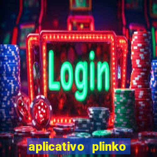 aplicativo plinko paga mesmo