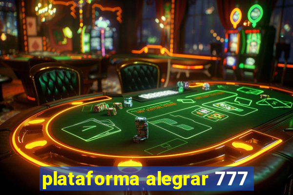 plataforma alegrar 777