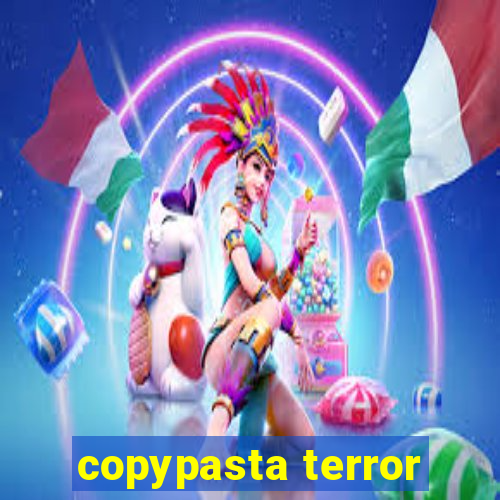 copypasta terror