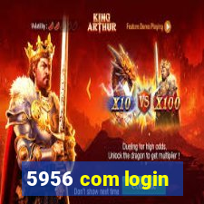 5956 com login