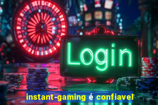 instant-gaming é confiavel