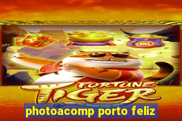 photoacomp porto feliz