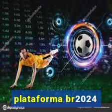 plataforma br2024