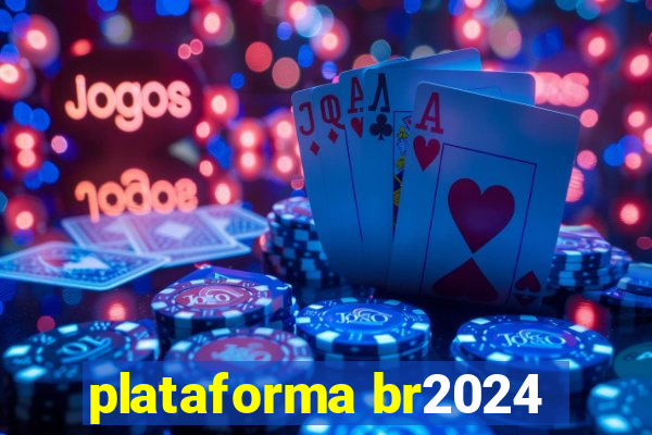 plataforma br2024